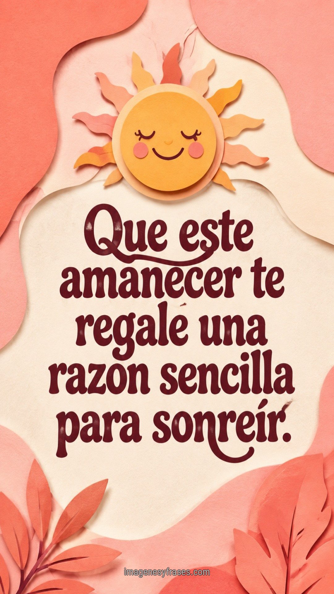 Formas orgánicas coral, rosa y crema con un sol sonriente minimalista y una frase alegre de buenos días.