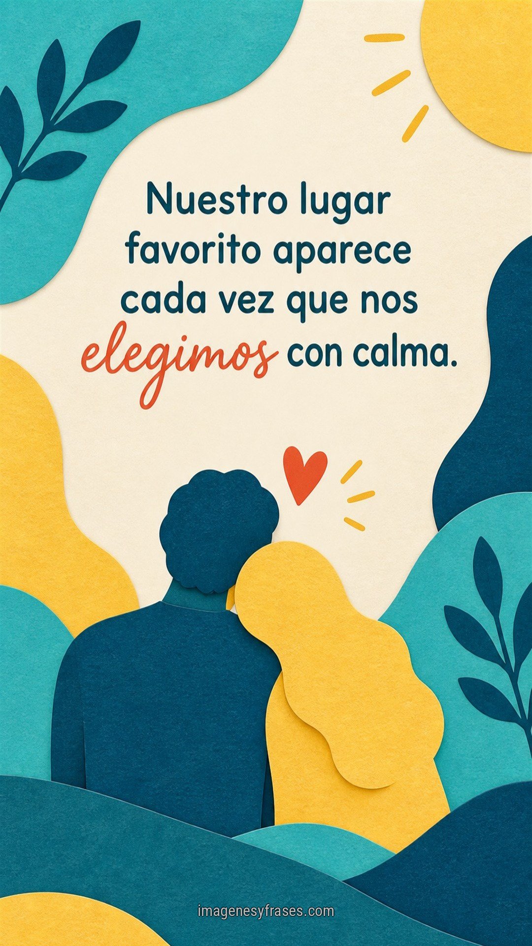 Collage de papel turquesa, amarillo y crema con una pareja ilustrada que incluye una frase romántica en letras azules y coral.