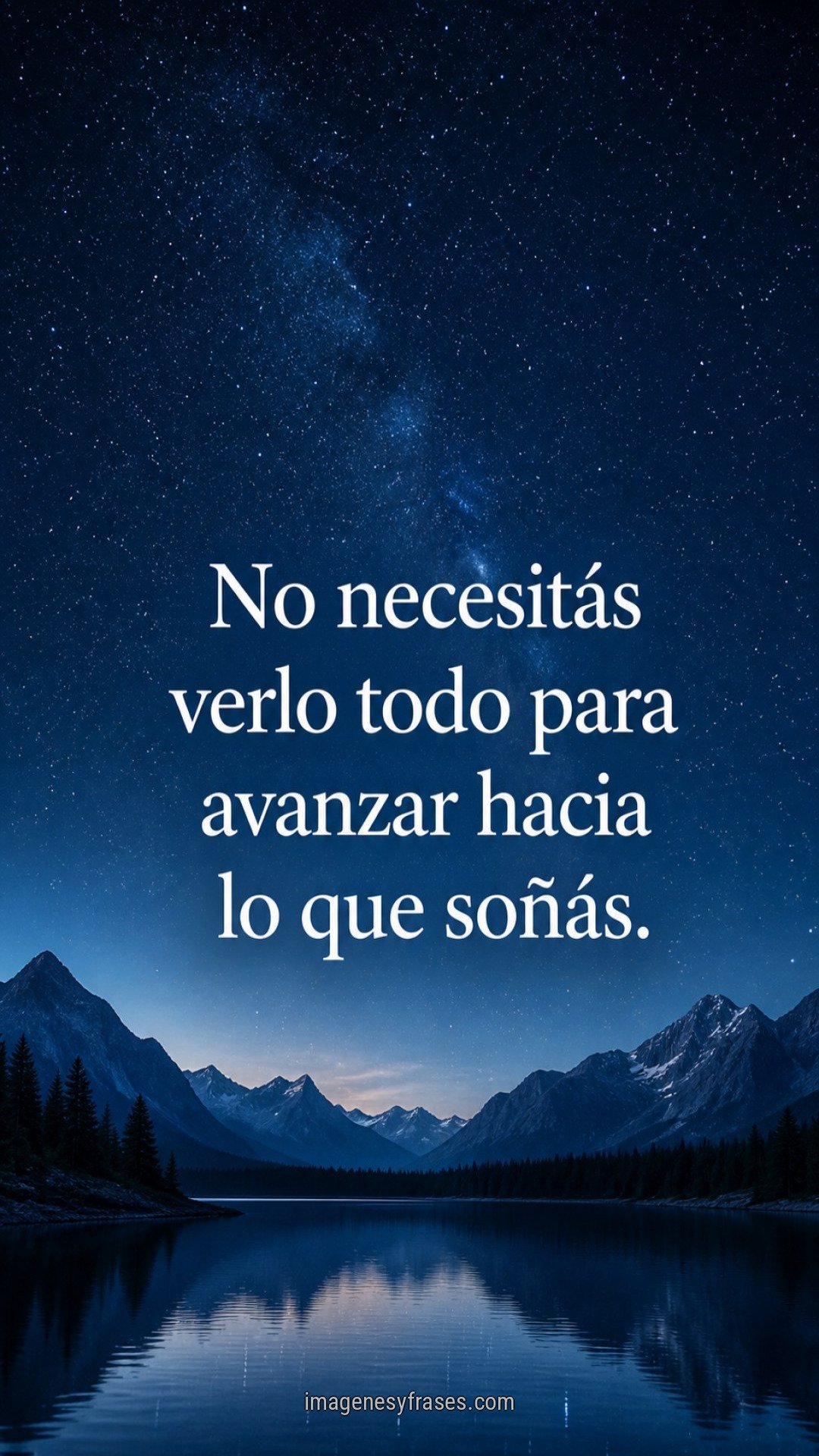 Cielo nocturno índigo lleno de estrellas sobre montañas y un lago con una frase sobre avanzar hacia los sueños