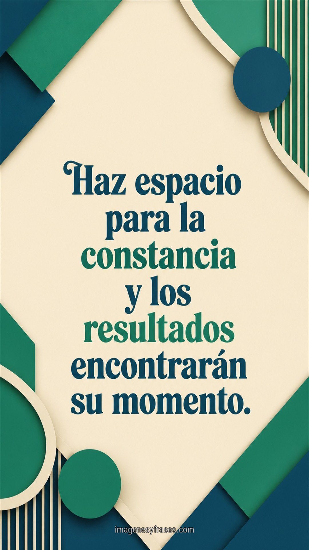 Composición geométrica verde esmeralda, crema y azul petróleo que incluye una frase motivacional en tipografía decorativa de alto contraste.