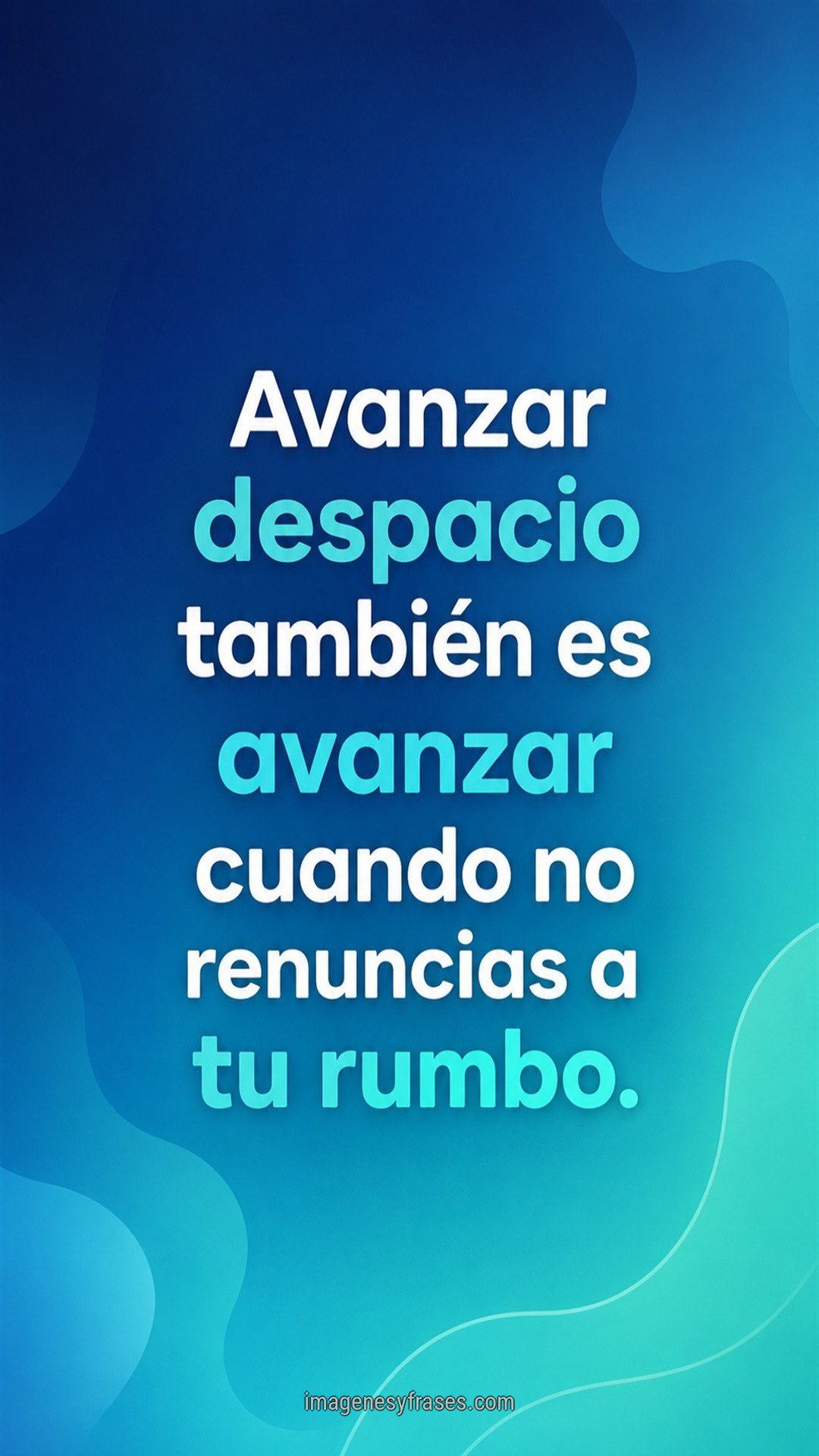 Degradado abstracto azul y turquesa con formas orgánicas suaves que incluye una frase motivacional en letras blancas y celestes.