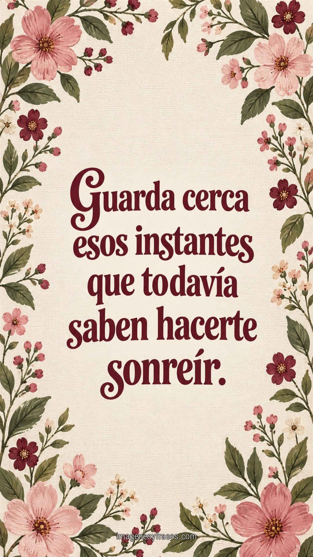 Ilustración botánica con flores rosas y borgoña formando un marco sobre lienzo marfil, con una frase central en letras decorativas.