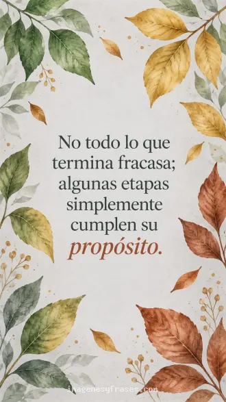 Acuarela botánica con hojas verdes, doradas y terracota sobre fondo gris claro que incluye una frase acerca de finalizar etapas.