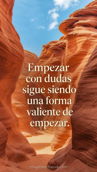 Formaciones de roca coral bajo un cielo celeste con una frase sobre comenzar aunque existan dudas