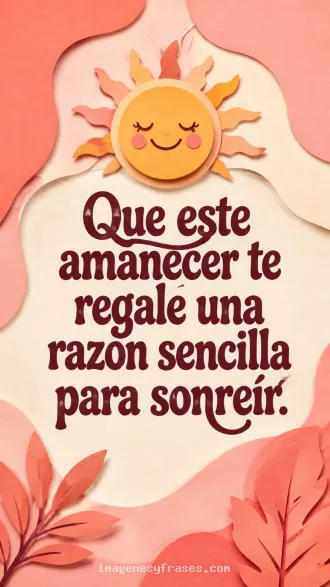 Formas orgánicas coral, rosa y crema con un sol sonriente minimalista y una frase alegre de buenos días.