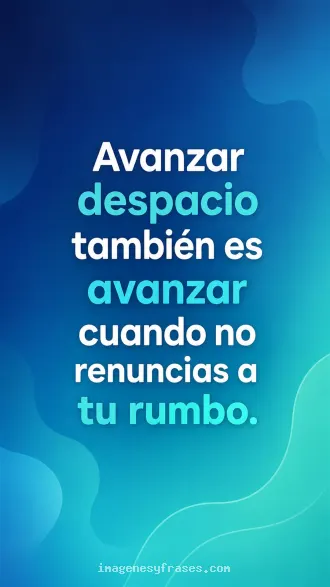 Degradado abstracto azul y turquesa con formas orgánicas suaves que incluye una frase motivacional en letras blancas y celestes.