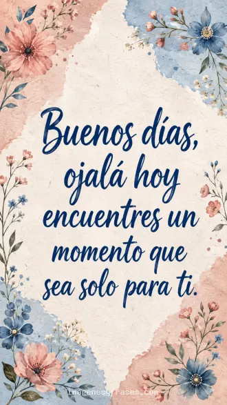 Papel texturado rosa y azul con flores pequeñas dibujadas, acompañado por una frase afectuosa de buenos días.